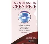 La visualisation créatrice - Comprendre la richesse de votre pensée