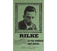 La vita comincia ogni giorno. Lettere di saggezza e commozione
