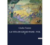 La Vita Di Giulio Pane - Vol I