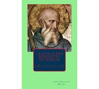 La vita di san Benedetto: Biografia