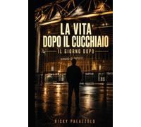 La vita dopo il cucchiaio: il giorno dopo