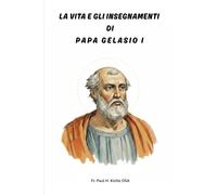 La vita e gli insegnamenti di Papa Gelasio I