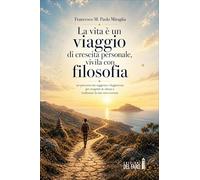 La vita è un viaggio di crescita personale, vivila con filosofia