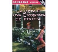La vita è una crostata di frutta