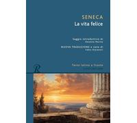 La vita felice. Testo latino a fronte. Nuova ediz.