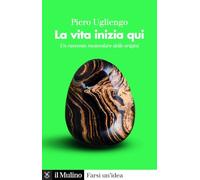 La vita inizia qui. Un racconto molecolare delle origini