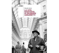 La vita nascosta di Giuseppe Ungaretti