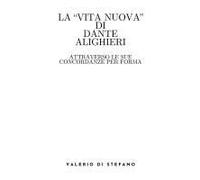 La Vita Nuova Di Dante Alighieri Attraverso Le Sue Concordanze Per Forma