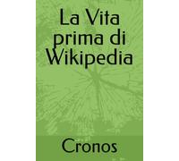 La Vita prima di Wikipedia