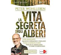 La vita segreta degli alberi. Cosa mangiano. Quando dormono e parlano. Come si riproducono. Perché si ammalano e come guariscono. DVD