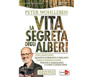 La vita segreta degli alberi. Cosa mangiano. Quando dormono e parlano. Come si riproducono. Perché si ammalano e come guariscono. DVD [2]