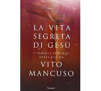 La Vita Segreta Di Gesù. Scelta Di Testi Dai Vangeli Apocrifi