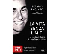 La vita senza limiti. La morte di Eluana in uno Stato di diritto