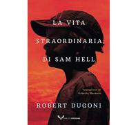 La vita straordinaria di Sam Hell