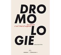 Dromologie - La Vitesse C'est L'état D'urgence