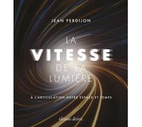 La Vitesse De La Lumière - A L'articulation Entre Espace Et Temps