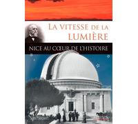 La Vitesse De La Lumière - Nice Au Coeur De L'histoire