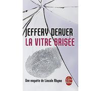 La Vitre brisée: Une enquête de Lincoln Rhyme