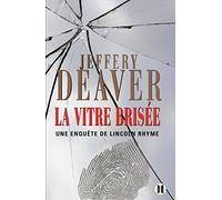La Vitre brisée: Une enquête de Lincoln Rhyme