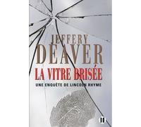 La Vitre brisée Une enquête de Lincoln Rhyme - Jeffery Deaver - Des Deux Terres Eds - broché - Roman