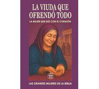 LA VIUDA QUE OFRENDÓ TODO: LA MUJER QUE DIÓ CON EL CORAZÓN: No dio lo que le sobraba… dio todo lo que tenía, y conquistó el corazón de Dios.