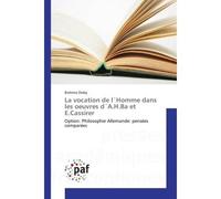 La vocation de l´Homme dans les oeuvres d´A.H.Ba et E.Cassirer - Brahima Diaby - P.academiques Francophones - broché - Essai