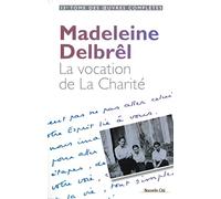 La vocation de la charité: tome XIII des OEuvres complètes