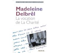 La vocation de la charité: tome XIII des OEuvres complètes