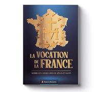 La Vocation de la France. Servir les cœurs unis de Jésus et Marie