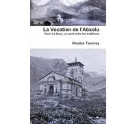 La Vocation de l'Absolu : Henri Le Saux, un pont entre les traditions