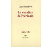 Catherine Millot – La Vocation de l'écrivain – Gallimard