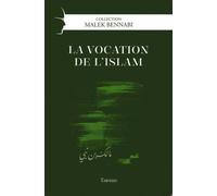 La vocation de l'islam - Malek Bennabi - Tawhid Eds - broché - Essai