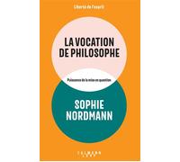 Sophie Nordmann – La Vocation de philosophe – Éditions Calmann-Lévy
