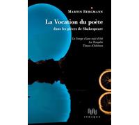 La Vocation du poète dans les pièces de Shakespeare - Martin Bergmann - D'ithaque Eds - broché - Essai