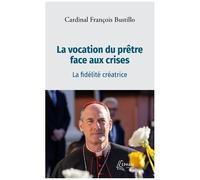 La Vocation Du Prêtre Face Aux Crises - La Fidélité Créatrice
