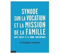 La vocation et la mission de la famille dans l'Eglise et dans le monde contemporain