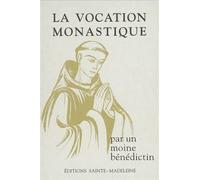 La vocation monastique - Un Moine Benedictin - Sainte-Madeleine - broché - Livre