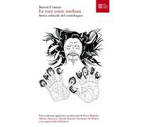 La voce come medium. Storia culturale del ventriloquio. Nuova ediz.