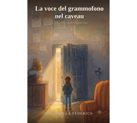La voce del grammofono nel caveau: Un mistero lungo cinquant'anni