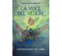 La voce del vedere. Conversazioni con Shiba