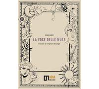 La voce delle muse. Fiaccole al crepitar dei sogni