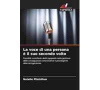 La voce di una persona è il suo secondo volto: Possibile contributo della logopedia nella gestione delle conseguenze comunicative e psicologiche della laringectomia