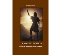LA VOCE NEL DESERTO: Il Grido del Deserto e la Roccia di Granieri