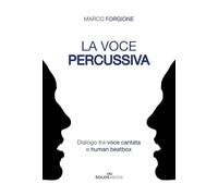 La voce percussiva: Dialogo tra voce cantata e human beatbox
