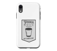 La Vodka n'est Peut-être Pas la réponse, mais ça Vaut Le Coup Coque pour iPhone XR