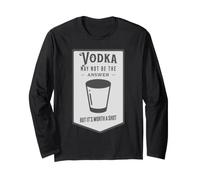 La Vodka n'est Peut-être Pas la réponse, mais ça Vaut Le Coup Manche Longue