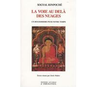 La voie au-delà des nuages: Un bouddhisme pour notre temps