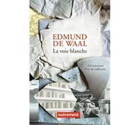 La voie blanche Edmund de Waal (Auteur), Josée Kamoun (Traduction)