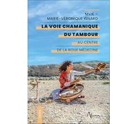 La voie chamanique du Tambour - Au centre de la Roue Médecine