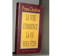 La Voie commence là ou vous êtes